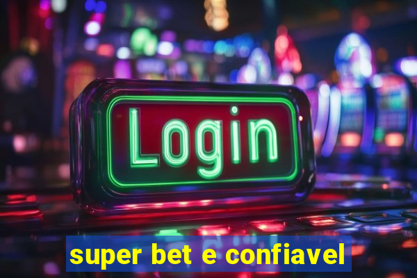 super bet e confiavel